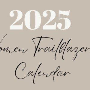 2025 Women Trailblazers Calendar